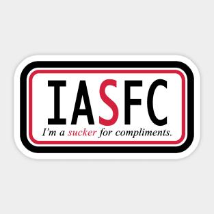 I'm a sucker for compliments Sticker